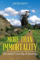 More Than Immortality
