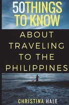 50 Things to Know Travel- 50 Things to Know About Traveling to the Philippines