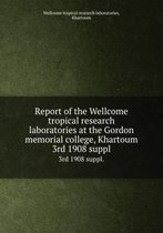 Third report of the Wellcome tropical research laboratories at the Gordon memorial college Khartoum