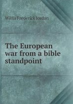 The European war from a bible standpoint