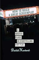 How to Build a Great Screenplay