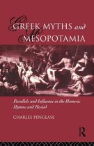 Greek Myths and Mesopotamia: Parallels and Influence in the Homeric Hymns and Hesiod
