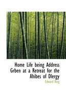 Home Life Being Address Grben at a Retreat for the Ahibes of Dlergy