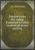 Instructions for using Fountain's tailor system of dress cutting