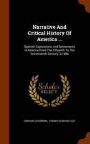 Narrative and Critical History of America ...