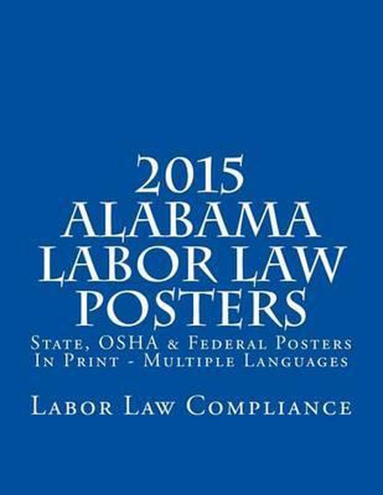 2015 Alabama Labor Law Posters 9781502913548 Labor Law Compliance