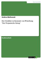 Der Erzähler in Konrads von Würzburg 'Der Trojanische Krieg'