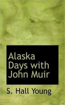 Alaska Days with John Muir