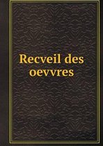 Recveil des oevvres