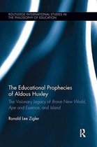 Routledge International Studies in the Philosophy of Education-The Educational Prophecies of Aldous Huxley