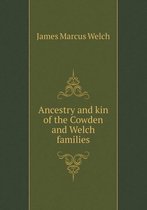 Ancestry and kin of the Cowden and Welch families