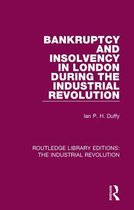 Routledge Library Editions: The Industrial Revolution- Bankruptcy and Insolvency in London During the Industrial Revolution