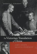 The Victorian Translation of China - James Legg's Oriental Pilgrimage