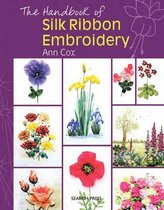 The Handbook of Silk Ribbon Embroidery