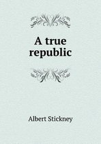 A True Republic