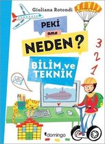 Peki Ama Neden? Bilim ve Teknik