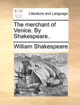 The Merchant of Venice. by Shakespeare.