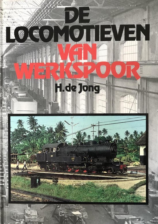 Locomotieven van Werkspoor, De - H. de Jong | Northernlights300.org