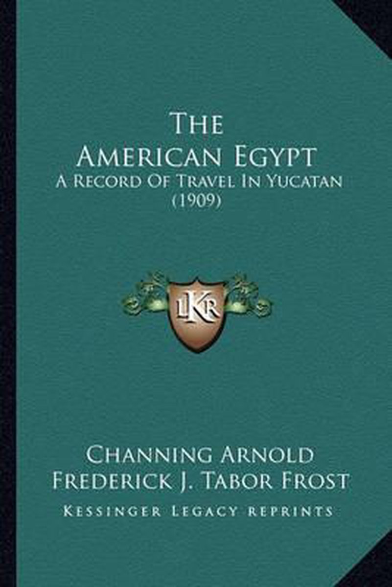 The American Egypt van Channing Arnold
