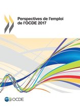 Emploi - Perspectives de l'emploi de l'OCDE 2017