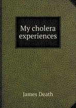 My cholera experiences