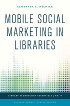 Library Technology Essentials - Mobile Social Marketing in Libraries