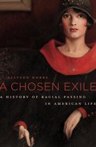 Chosen Exile History Racial Passing Amer