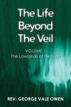 The Life Beyond the Veil: The Lowlands of Heaven