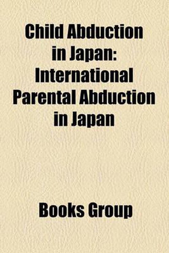 Child Abduction in Japan, Not Available 9781156827338 Boeken