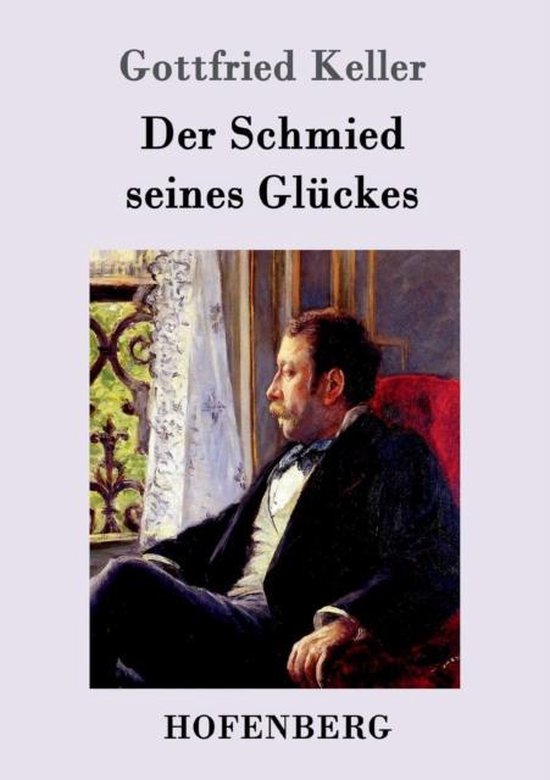 Der Schmied seines Glückes, Gottfried Keller 9783843098045 Boeken