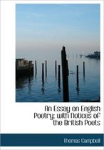 An Essay on English Poetry; With Notices of the British Poets