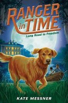 Ranger in Time- Long Road to Freedom