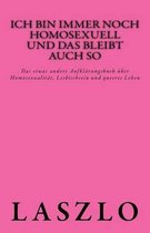 Ich bin immer noch homosexuell und das bleibt auch so