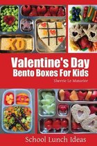 School Lunch Ideas- Valentine's Day Bento Boxes for Kids