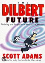 ISBN Dilbert Future: Thriving on Stupidity in the 21st Century, Art & design, Anglais, 272 pages