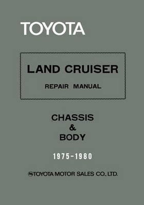 Toyota Land Cruiser Repair Manual - Chassis & Body - 1975-1980