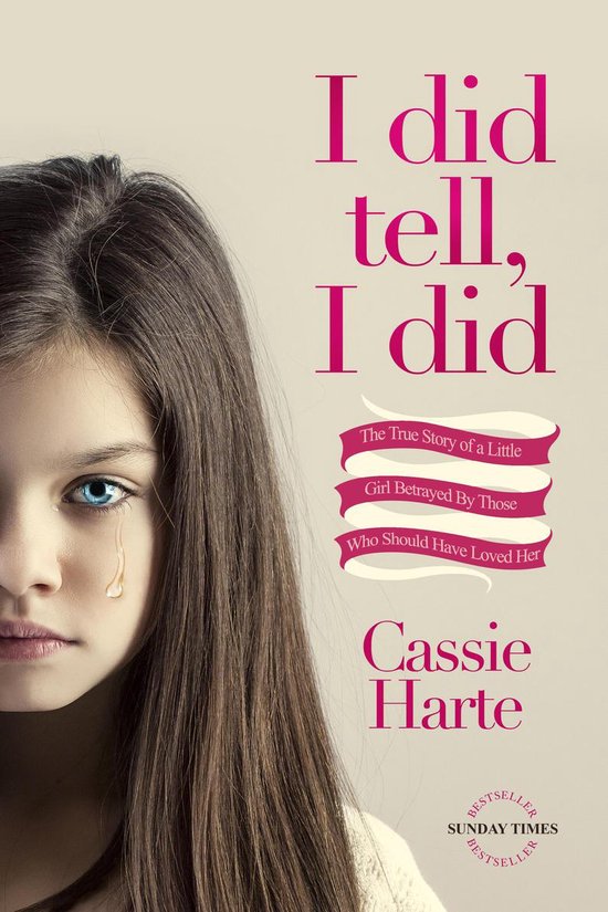 I Did Tell, I Did: The True Story Of A Little Girl Betrayed  ... - cover