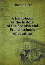 A hand-book of the history of the Spanish and French schools of painting