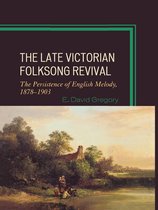 The Late Victorian Folksong Revival