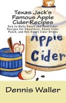 Texas Jack's Famous Apple Cider Recipes