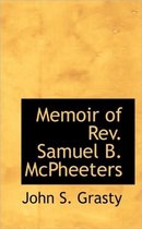 Memoir of REV. Samuel B. McPheeters