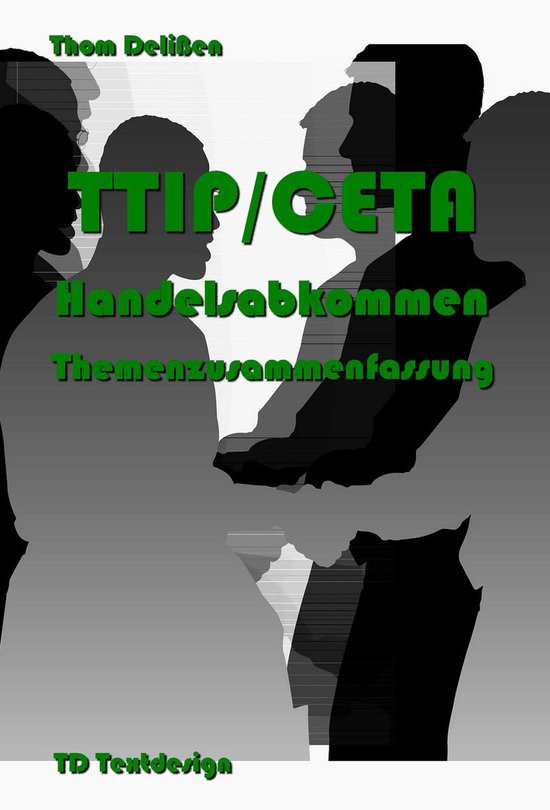 Themen - TTIP/CETA Handelsabkommen Themenzusammenfassung - cover
