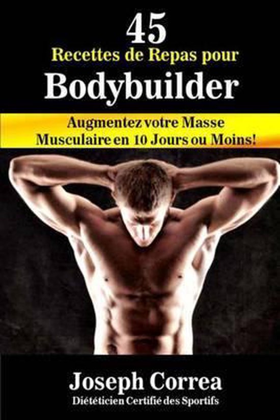 45 Recettes de Repas pour Bodybuilder - cover