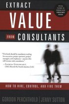 Extract Value from Consultants