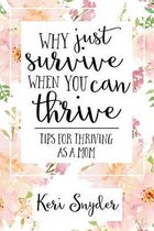 Why Just Survive When You Can Thrive