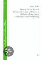 Demografischer Wandel: Herausforderungen und Chancen für Personalentwicklung und Betriebliche Weiterbildung