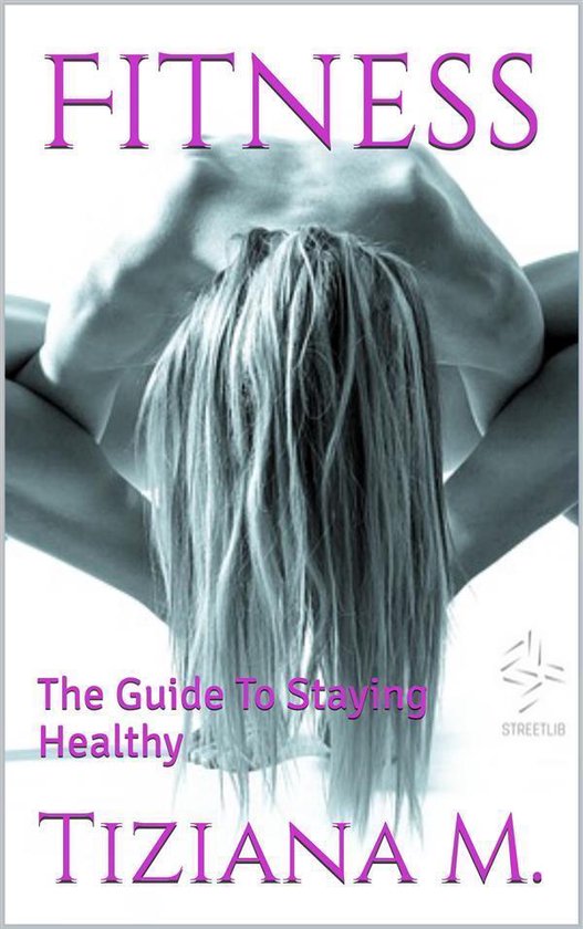 Fitness,The Guide To Staying Healthy - cover