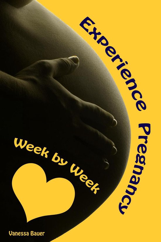 Experience Pregnancy...Week by Week - cover