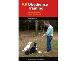 K9 Obedience Training: Teaching Pets and Working Dogs to Be Reliable and Free-Thinking