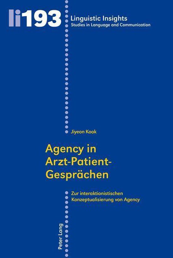 Linguistic Insights 193 - Agency in Arzt–Patient-Gespraech ... - cover